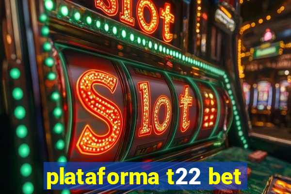 plataforma t22 bet